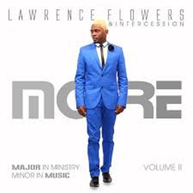 Lawrence Flowers & Intercession - More (Audio+Video+Lyrics)