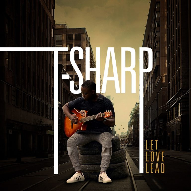 Let Love Lead By T-Sharp