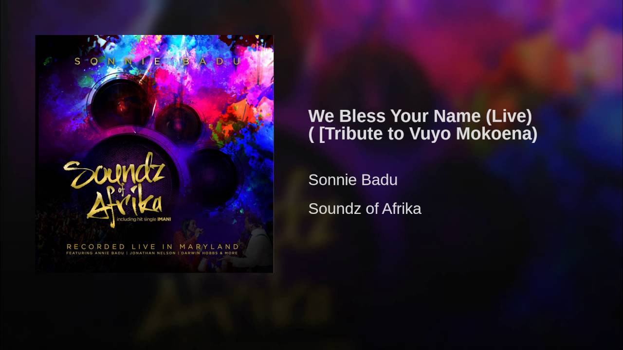 WE BLESS YOUR NAME By Sonnie Badu