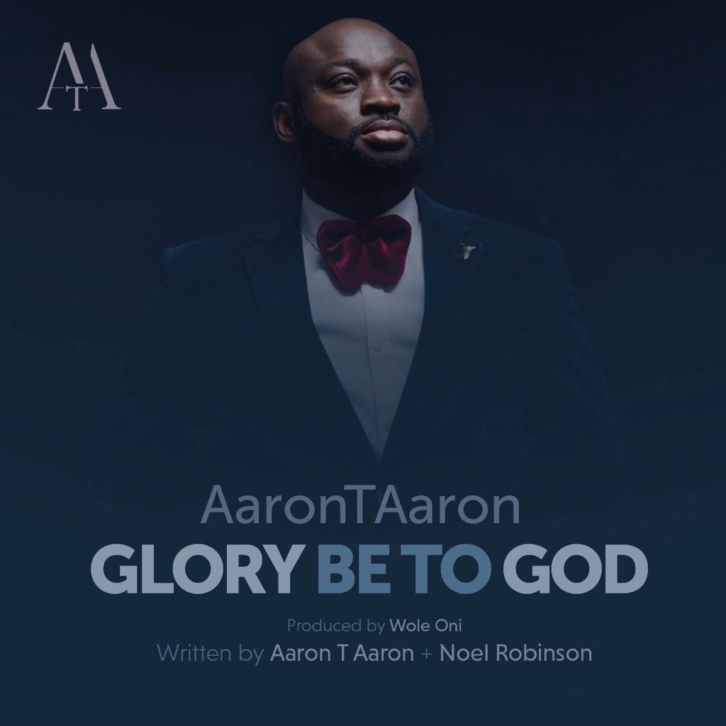 Glory Be To God By Aaron T Aaron