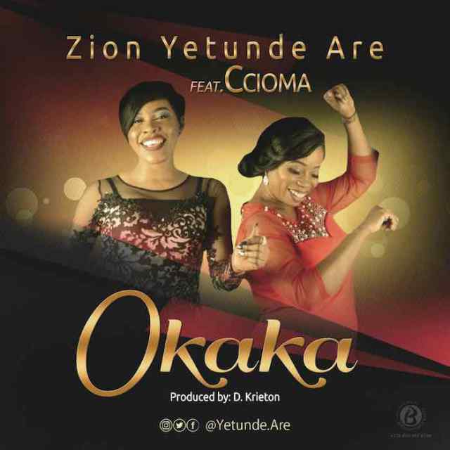 Okaka by yetunde ft Ccioma: