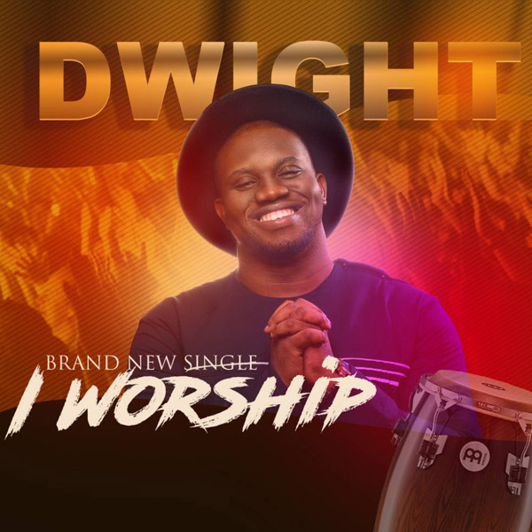 I worship You By Dwight