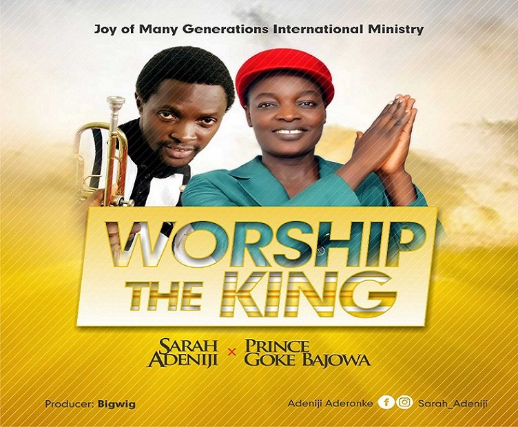 Worship The King By Sarah Adeniji