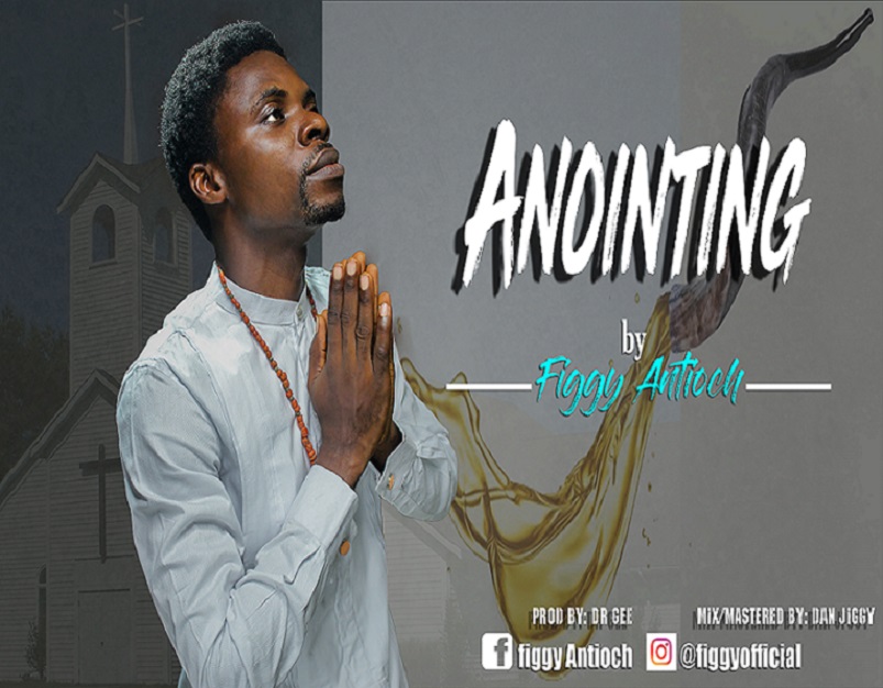 Anointing By Figgy Antioch