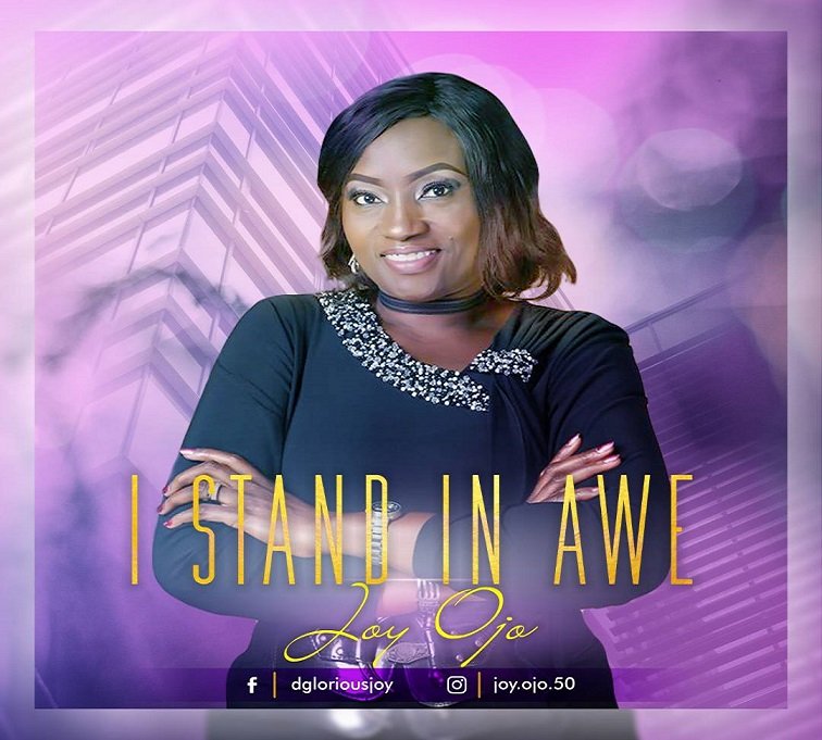 Download Music: Joy Ojo - I STAND IN AWE