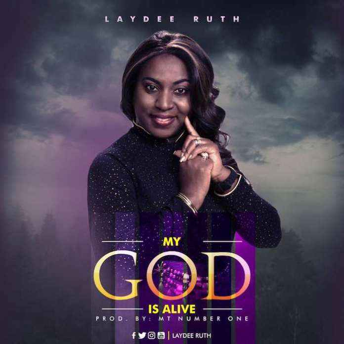 My God Is Alive By Laydee Ruth