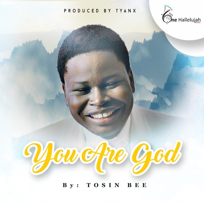 Tosin Bee - You Are God