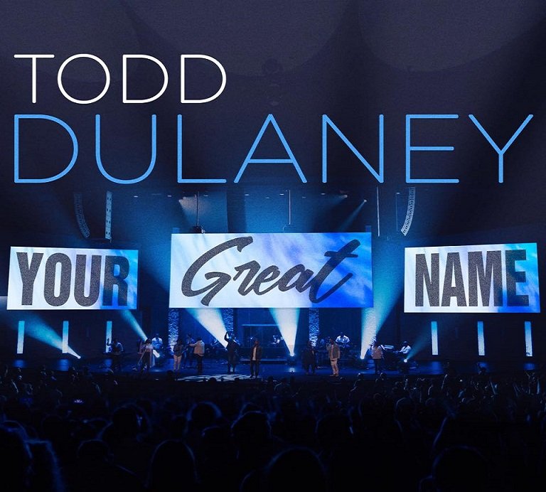 Your Great Name By Todd Dulaney