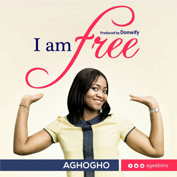 Aghogho – I AM FREE