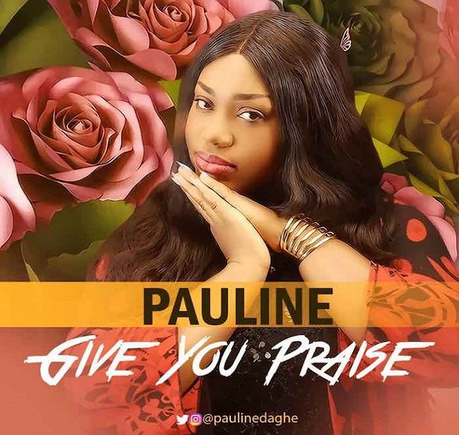 Give You Praise – Pauline