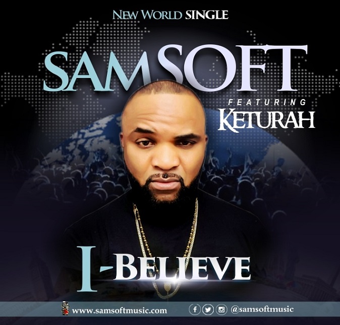 I Believe By Samsoft ft. Keturah