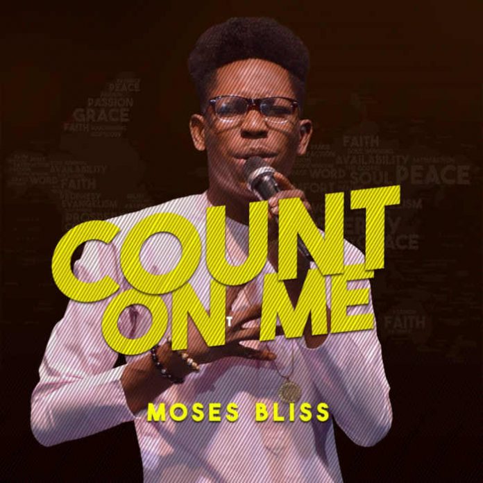 Count On Me – Moses Bliss