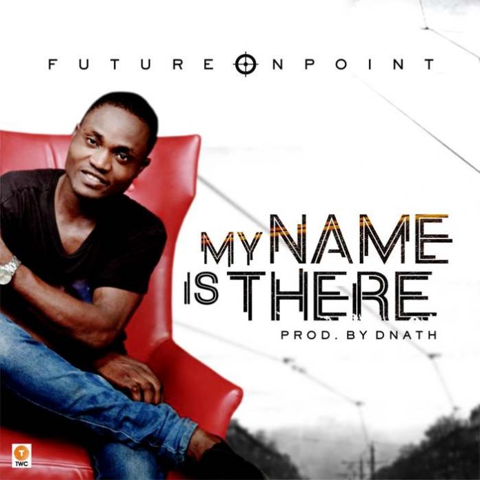 My Name Is There – Future Onpoint