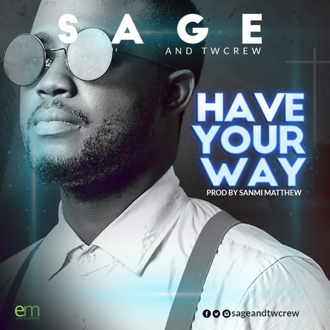 SAGE & Twcrew – Have Your Way
