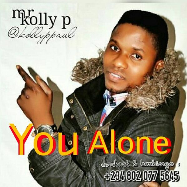 You Alone - Mr Kolly P