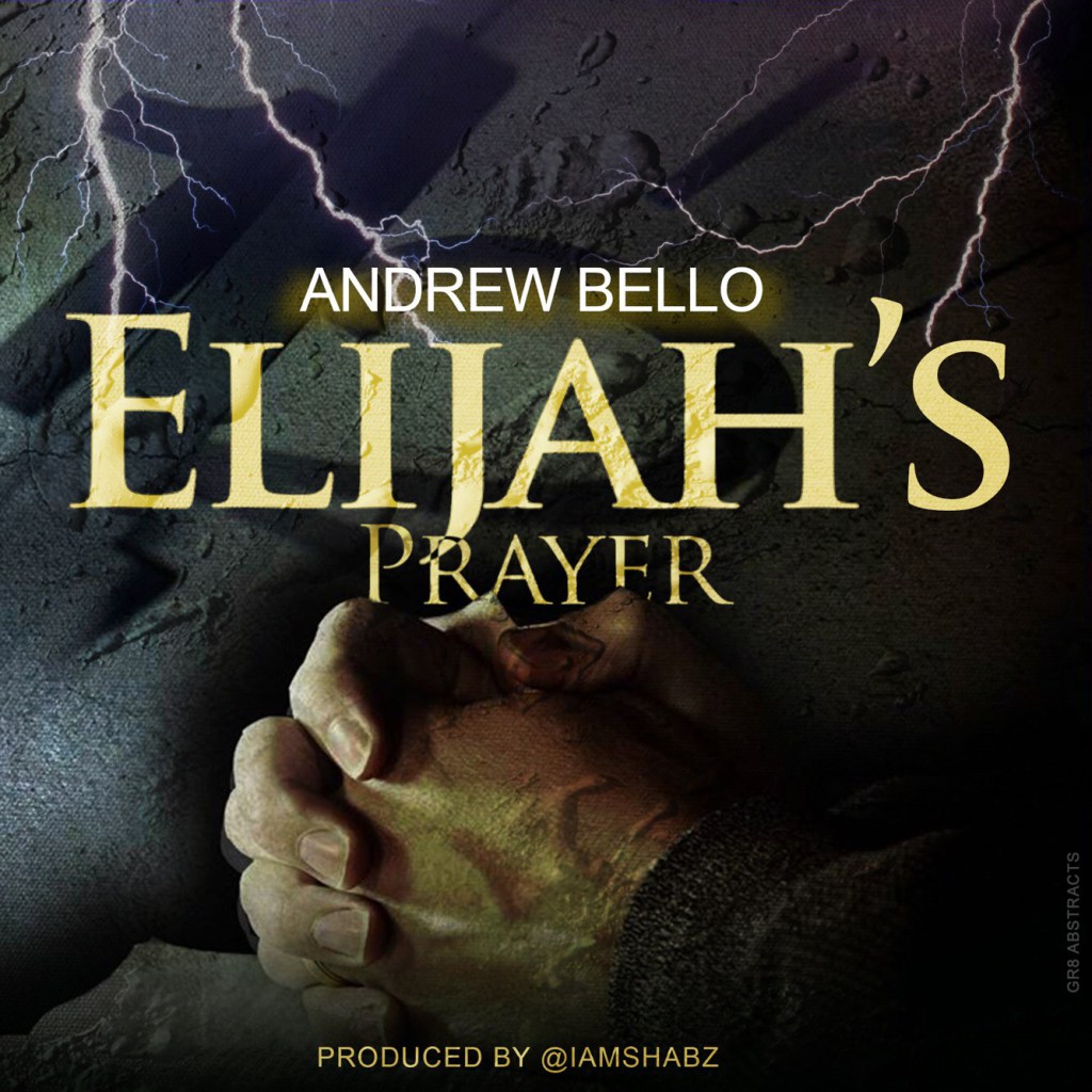 Andrew Bello - Elijah's Prayer Ft. Mike Abdul