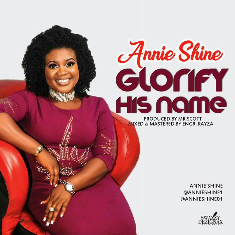 Annie Shine – Glorify His Name