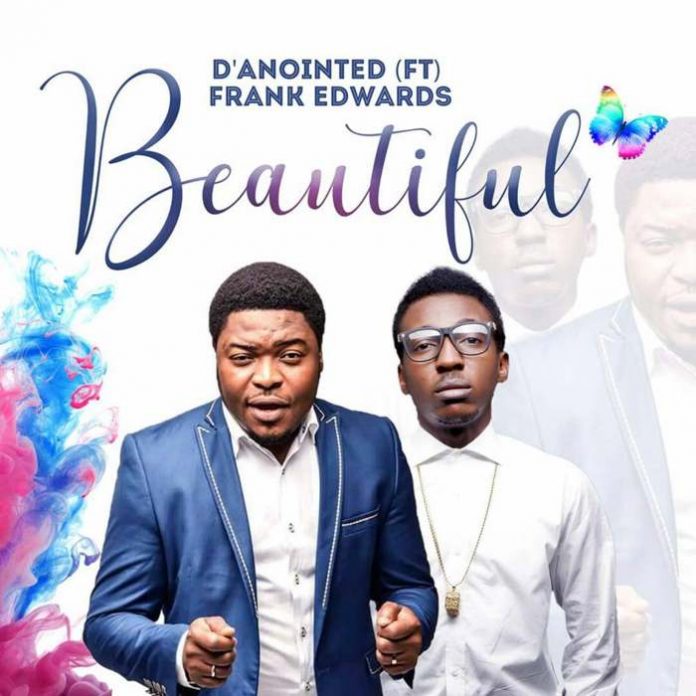 Beautiful – D’anointed Ft. Frank Edward