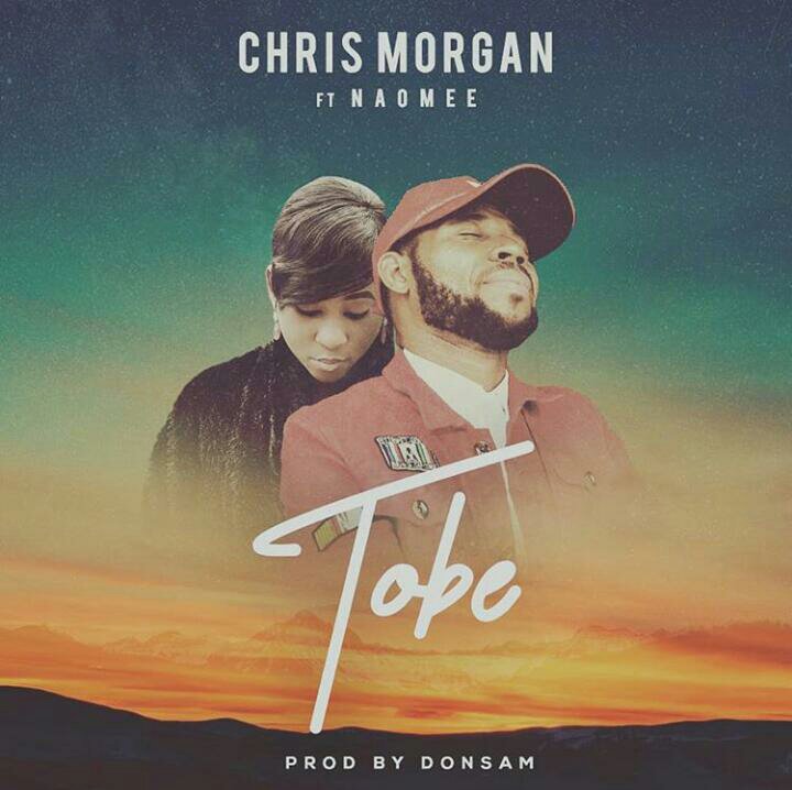 Chris Morgan – Tobe Feat Naomee