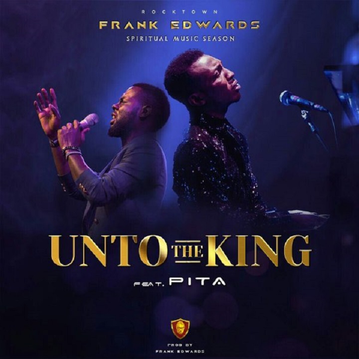 Frank Edwards - Unto The King