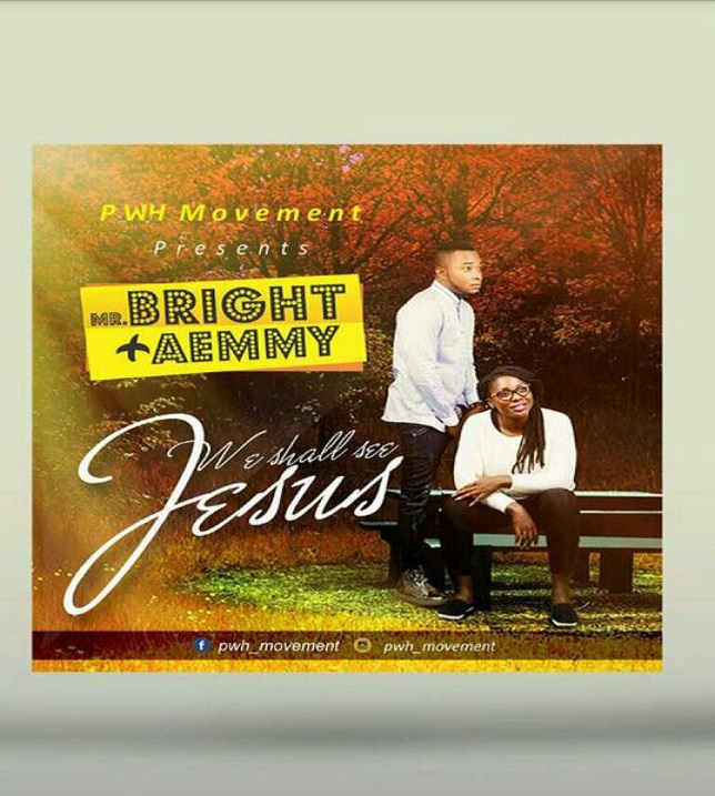 Mr Bright – We Shall See Jesus