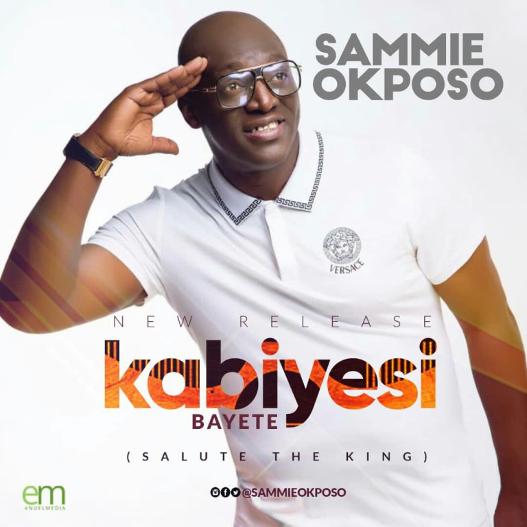 Sammie Okposo – Kabiyesi Bayete