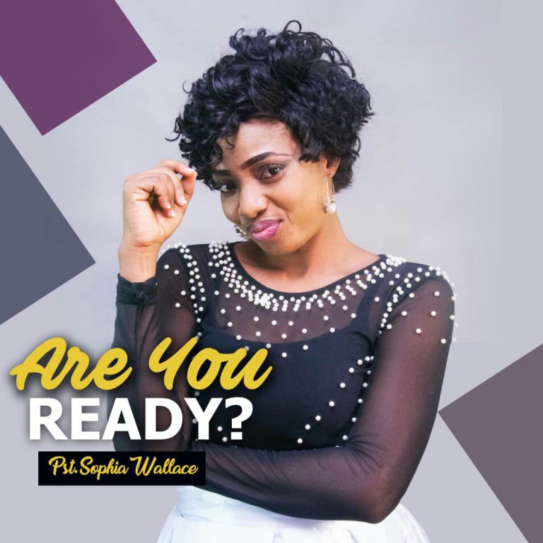 Are You Ready by Pst Sophia Wallace