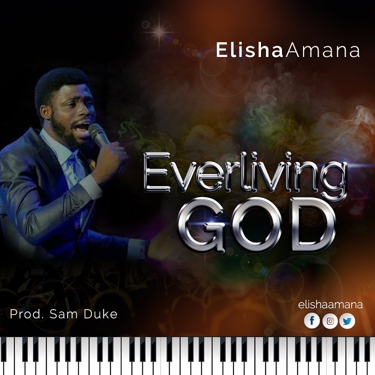 Everliving God – Elisha Amana