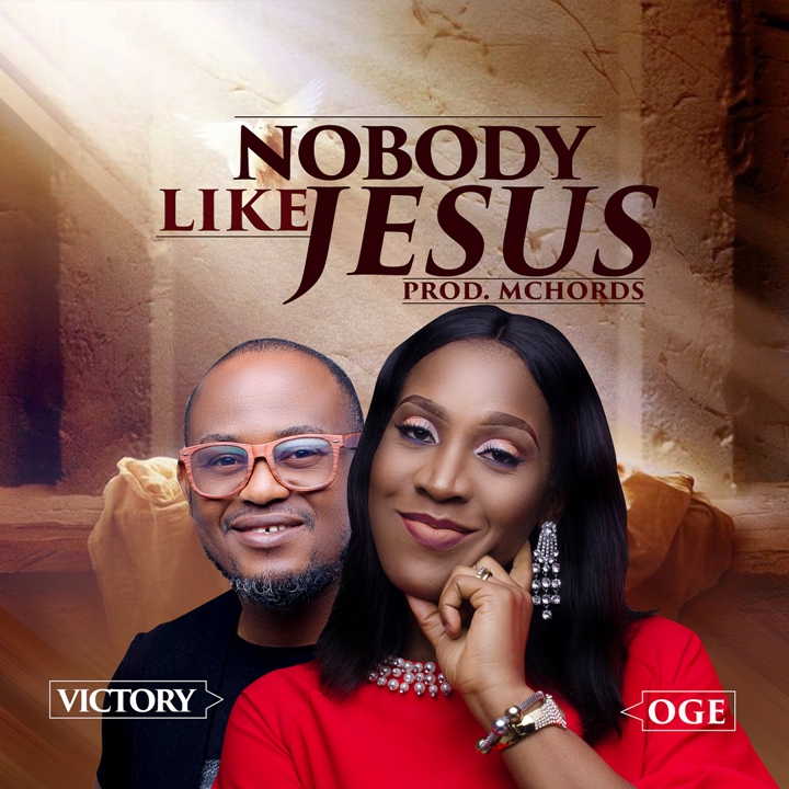 Oge – Nobody Like Jesus