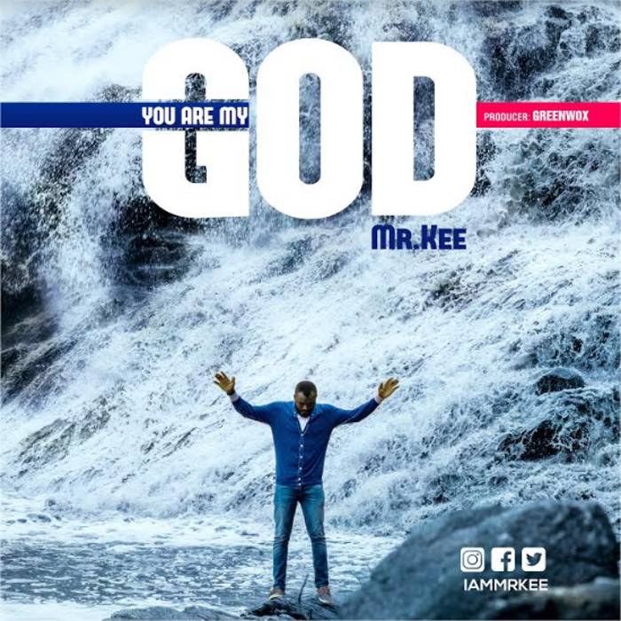 You are My God by Mr Kee