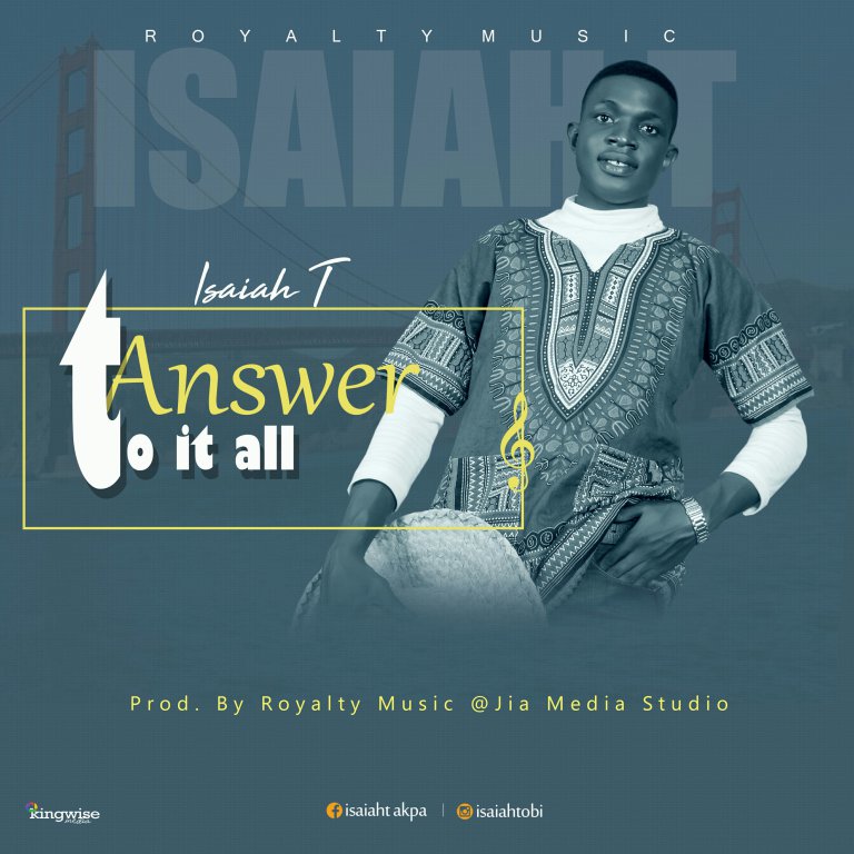 Answer To It All by Isaiah T