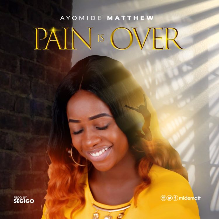 Pain Is Over by Ayomide Mathew