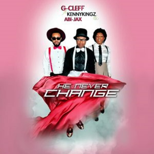 He Never Change by G Clef