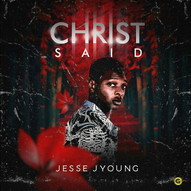 Download Jesse Jyoung – Christ Said