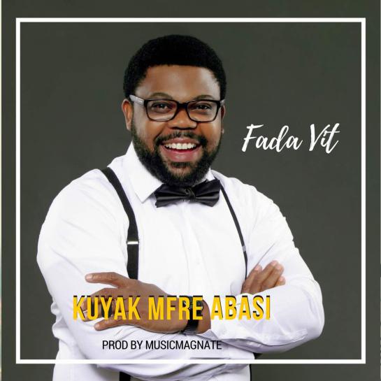 Kuyak Mfre Abasi BY Fada VIT