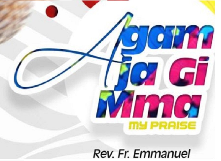 Agam Ja Gi Mma BY Rev.Fr.Emmanuel Ezuluofor