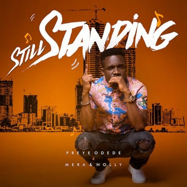 Still Standing by Preye Odede Ft Mera and Nolly
