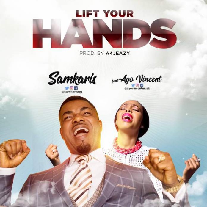 Lift Your Hands By Samkaris feat Ayo Vincent