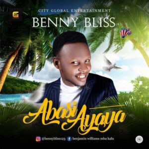 Download Abasi Ayaya – Benny Bliss MP3