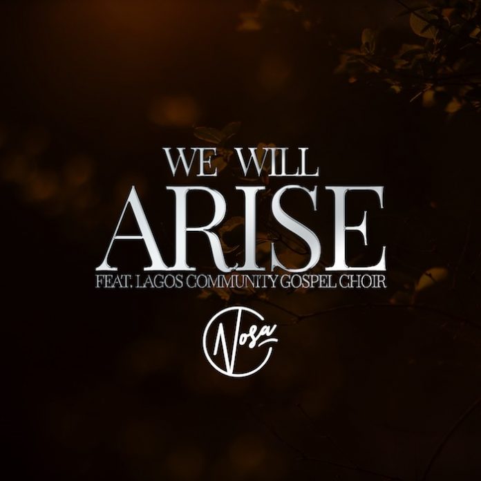 We Will Arise By Nosa