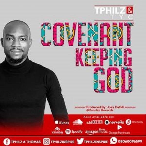 Covenant Keeping God By Tphilz and Tyc