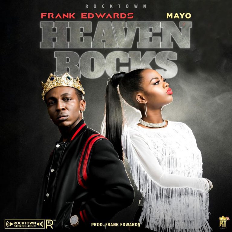 Heaven Rocks By Frank Edwards feat Mayo