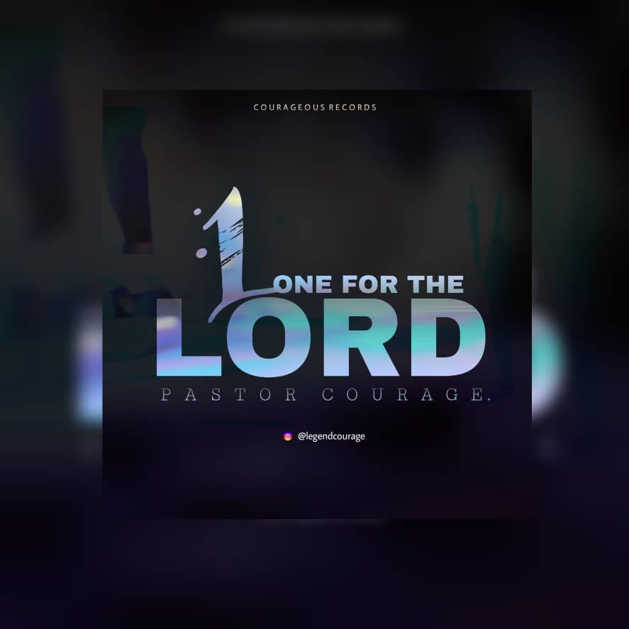 One for the Lord by Pastor Courage