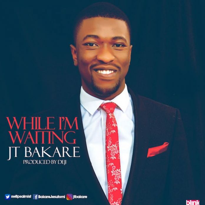 While I’m Waiting By JT Bakare