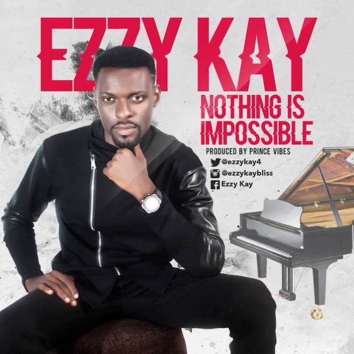 Nothing Is Impossible By Ezzy Kay
