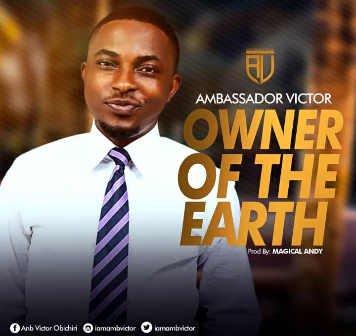 Owner Of The Earth By Ambassador Victor