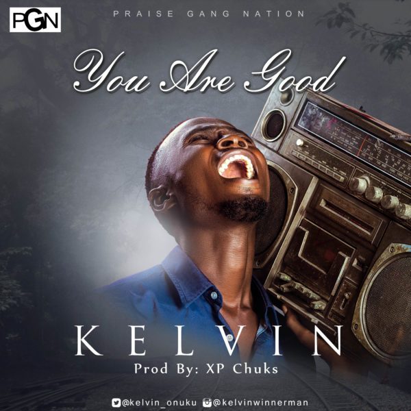 Kelvin – You Are Good