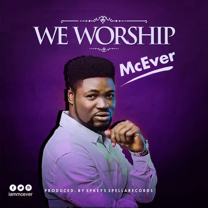 McEver – We Worship