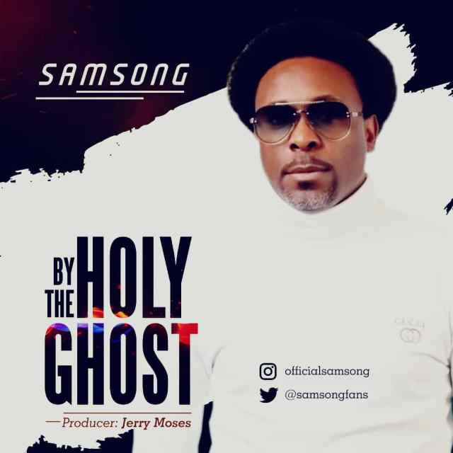 By The Holy Ghost By Samsong