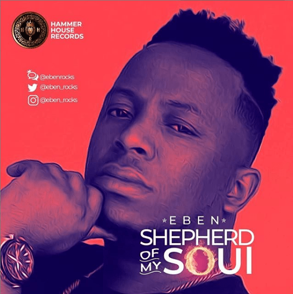 Shepherd Of My Soul By EBEN